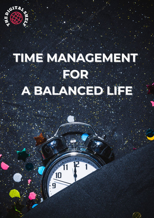 TIME MANAGEMENT FOR A BALANCED LIFE